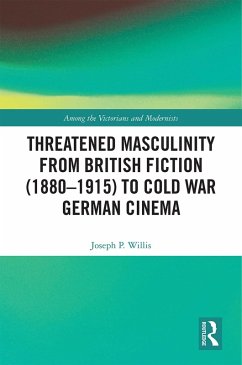 Threatened Masculinity from British Fiction to Cold War German Cinema (eBook, ePUB) - Willis, Joseph