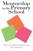 Mentorship In The Primary School (eBook, PDF) Mentorship In The Primary School (eBook, PDF)