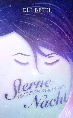 Sterne leuchten nur in der Nacht (eBook, ePUB) - Beth, Eli