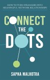 Connect The Dots: How to Turn Strangers Into Meaningful Network Relationships (Digiruptor) (eBook, ePUB)