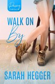 Walk On By (Passing Through Series, #3) (eBook, ePUB)