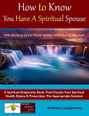 How to Know You Have A Spiritual Spouse: The Signs and Effects of Spirit Wives and Husbands (eBook, ePUB)