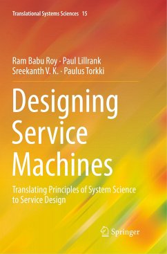 Designing Service Machines - Roy, Ram Babu;Lillrank, Paul;V. K., Sreekanth