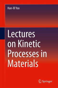 Lectures on Kinetic Processes in Materials - Yoo, Han-Ill