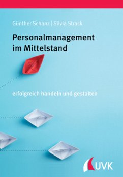 Personalmanagement im Mittelstand - Schanz, Günther;Schanz, Günther;Strack, Silvia