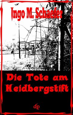 Die Tote Am Heidbergstift (eBook, ePUB) - Schaefer, Ingo M