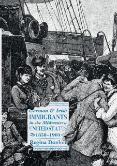German and Irish Immigrants in the Midwestern United States, 1850¿1900 - Donlon, Regina