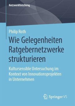 Wie Gelegenheiten Ratgebernetzwerke strukturieren - Roth, Philip