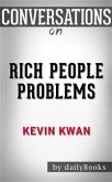 Rich People Problems (Crazy Rich Asians Trilogy): by Kevin Kwann   Conversation Starters (eBook, ePUB)