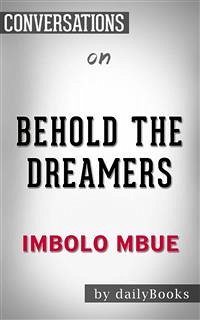 Cover Behold the Dreamers (Oprah's Book Club): A Novel by Imbolo Mbue   Conversation Starters (eBook, ePUB)