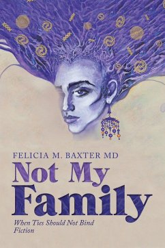 Not My Family - Baxter MD, Felicia M.