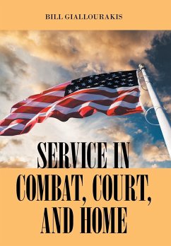 SERVICE in COMBAT, COURT, and HOME - Giallourakis, Bill