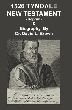 1526 Tyndale New Testament and Biography - Brown, David L.