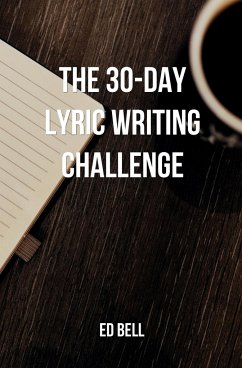 The 30-Day Lyric Writing Challenge - Bell, Ed