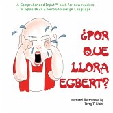 ¿Por qué llora Egbert?: For new readers of Spanish as a Second/Foreign Language