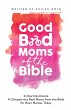 Good Bad Moms of the Bible 21-Day... - Bild 1