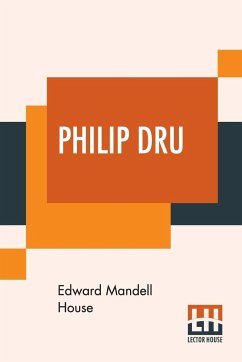 Philip Dru - House, Edward Mandell