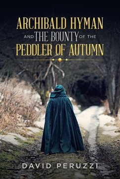 Archibald Hyman and the Bounty of the Peddler of Autumn - Peruzzi, David