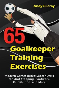 65 Goalkeeper Training Exercises - Elleray, Andy