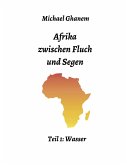 Afrika zwischen Fluch und Segen