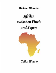 Afrika zwischen Fluch und Segen - Ghanem, Michael