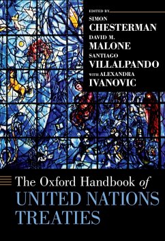 The Oxford Handbook of United Nations Treaties (eBook, ePUB) - Chesterman, Simon; Malone, David M.; Villalpando, Santiago