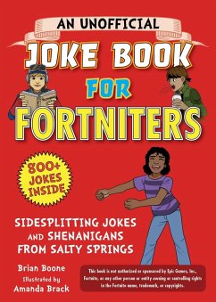 An Unofficial Joke Book for Fortniters: Sidesplitting Jokes and Shenanigans from Salty Springs (eBook, ePUB) - Boone, Brian