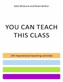 You Can Teach This Class - 194 Inspirational Teaching Activities (eBook, ePUB)