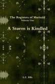 A Storm is Kindled: The Registers of Mariodd: Volume One (eBook, ePUB) A Storm is Kindled: The Registers of Mariodd: Volume One (eBook, ePUB)