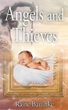 Angels and Thieves (eBook, ePUB) - Baushke, Raine