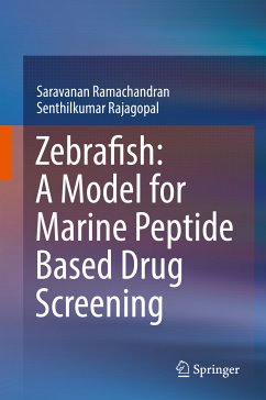 Zebrafish: A Model for Marine Peptide Based Drug Screening (eBook, PDF) - Ramachandran, Saravanan; Rajagopal, Senthilkumar
