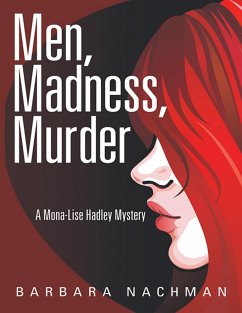 Men, Madness, Murder: A Mona - Lise Hadley Mystery (eBook, ePUB) - Nachman, Barbara