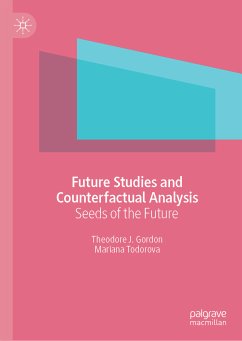Future Studies and Counterfactual Analysis (eBook, PDF) - Gordon, Theodore J.; Todorova, Mariana