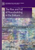 The Rise and Fall of Peacebuilding in the Balkans (eBook, PDF)