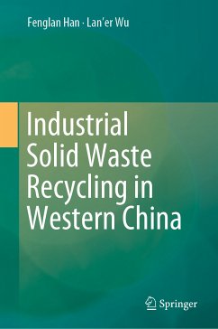 Industrial Solid Waste Recycling in Western China (eBook, PDF) - Han, Fenglan; Wu, Lan'er