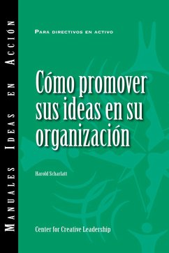 Selling Your Ideas to Your Organization (International Spanish) (eBook, PDF) - Scharlatt, Harold