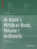 Al-Kāshī's Miftāḥ al-Ḥisab, Volume I: Arithmetic (eBook, PDF)