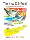 The New Silk Road: Challenge and Response (eBook, ePUB) The New Silk Road: Challenge and Response (eBook, ePUB)
