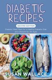 Diabetic Recipes [Second Edition]: Diabetic Meal Plans for a Healthy Diabetic Diet and Lifestyle for All Ages (eBook, ePUB)
