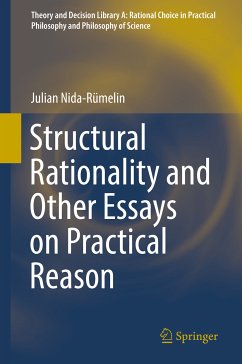 Structural Rationality and Other Essays on Practical Reason (eBook, PDF) - Nida-Rümelin, Julian