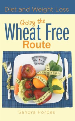 Diet and Weight Loss: Going the Wheat Free Route (eBook, ePUB) - Forbes, Sandra