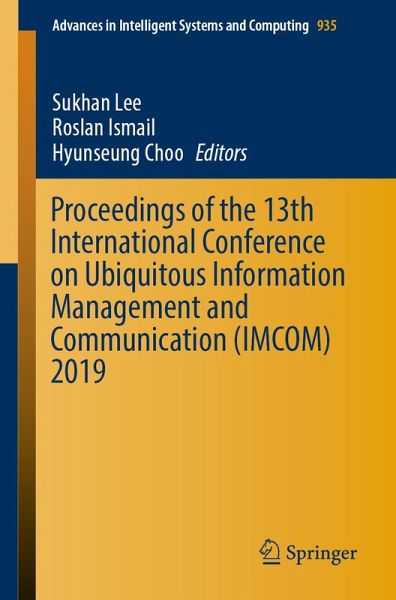 Proceedings of the 13th International Conference on Ubiquitous Information Management and Communication (IMCOM) 2019 (eBook, PDF) Proceedings of the 13th International Conference on Ubiquitous Information Management and Communication (IMCOM) 2019 (eBook, PDF)