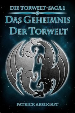 Das Geheimnis der Torwelt (eBook, ePUB) - Arbogast, Patrick