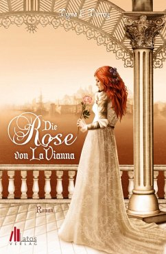 Die Rose von LaVianna: Historischer Liebesroman (eBook, ePUB) - Murray, Myrna E.