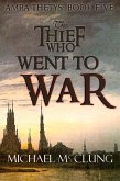 The Thief Who Went To War (The Amra Thetys Series, #5) (eBook, ePUB)
