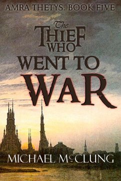 Cover The Thief Who Went To War (The Amra Thetys Series, #5) (eBook, ePUB)