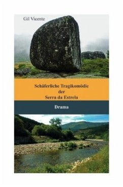 Schäferliche Tragikomödie der Serra da Estrela - Vicente, Gil