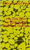 His Last Bow An Epilogue of Sherlock Holmes (eBook, ePUB)
