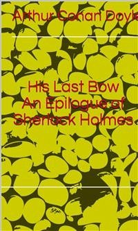 His Last Bow An Epilogue of Sherlock Holmes (eBook, ePUB) - Conan Doyle, Arthur; amazon