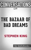 The Bazaar of Bad Dreams: Stories by Stephen King   Conversation Starters (eBook, ePUB)